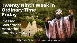 Twenty Ninth Week in Ordinary Time Friday - 24th Oct 2025 6:30 AM - Fr. Francisco Pereira