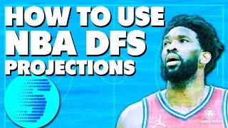 Best Tips to Build Better NBA DFS Lineups: How to Win on DraftKings & FanDuel (DFS Projections)