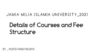 JAMIA MILIA ISLAMIA UNIVERSITY_ 2021.Discussion about Courses and Fee structure by Mukta Mani Maurya