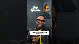 When Their Insecurity Drains You