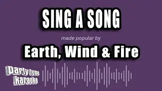 Earth, Wind & Fire - Sing a Song (Karaoke Version)
