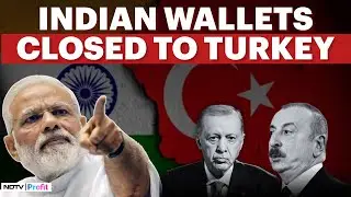 How Will India Banning Turkey, Azerbaijan Impact The Countries' Economies
