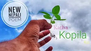 KOPILA || Nepali Poem || कथा कोपिलाको || Save Tree Save Earth || 2020