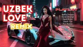 Uzbek Chill Love Remix 2026 🌌 Late Night Playlist | Soft Emotional Vibes