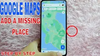 ✅ How To Add A Missing Place In Your Google Maps 🔴