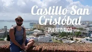 CASTLES IN PUERTO RICO | Castillo San Crist&oacute;bal