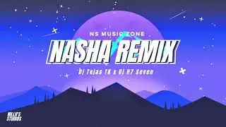 Jehda Nasha Remix | Dj Tejas Tk X Dj H7 | NS Music Zone