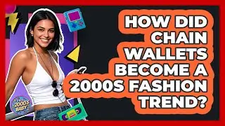 How Did Chain Wallets Become A 2000s Fashion Trend? - I'm a 2000s Baby