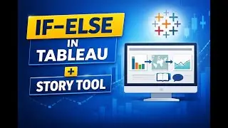 Conditional Calculations and Story Tool in Tableau for Beginners