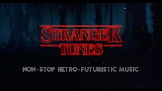 Stranger Tunes - A Stranger Things Inspired Infinite Foresight Mix #4