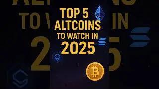 Top 5 Altcoins to Watch in 2025.