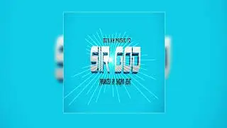 ENZILAH MUSICTZ (SIR GOD OFFICIAL LYRICS VIDEO)