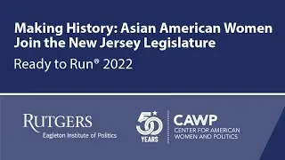 Making History: Asian American Women Join the New Jersey Legislature (Ready to Run&reg; 2022 Keynote)