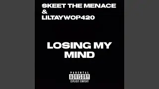 Losing My Mind (feat. LilTayWop420)
