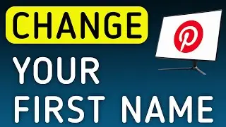 How To Change Your First Name On Pinterest On PC (New Update)