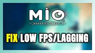 How to FIX MIO: Memories in Orbit Low FPS & Lagging!