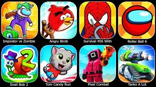 Impostor vs Zombie,Angry Birds,Roller Ball 6,Snail Bob 2,Tom Candy Run,Pixel Combat,Tanks A Lot