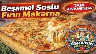 Fırın Makarna | Beşamel Soslu, Lor ve Kaşar Peynirli Fırın Makarna Tarifim 