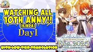 【FGO 10th Anniversary】DAY 1 -  Watching Everything (kinda) With Translations (kinda&sup2;) LETS GO!!!!