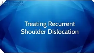 Treating Recurrent Shoulder Dislocation