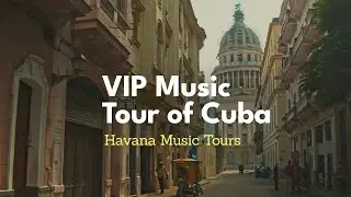 VIP Music Tour of Cuba - Havana Music Tours