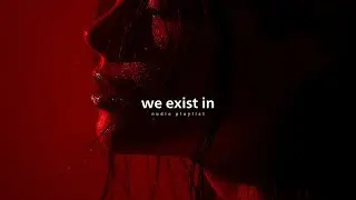We exist in :RnB/Soul Chill Mix 🔥 Best R&B Bedroom Playlist