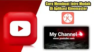 Cara Membuat Intro YouTube Sederhana Di Hp Android | Kinemaster | Tutorial Intro Video