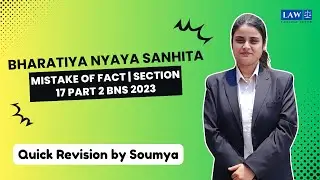 Mistake of Fact  | Section 17 Part 2 BNS 2023  | College Tutor Law