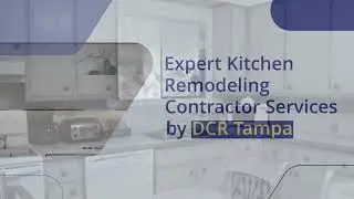 DCR Tampa Kitchen Remodeling Experts | DCR Tampa
