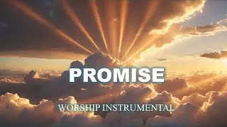 Promises of God &mdash; Soaking Worship Instrumental &mdash;  Faith, Trust & Assurance