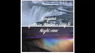 Niagara Falls in Winter - Day & Night View