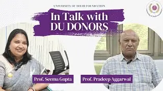 Advocate of Commerce Education and DU Alumnus: Prof. Pradeep Aggarwal | DU Donor Talks Ep. 19