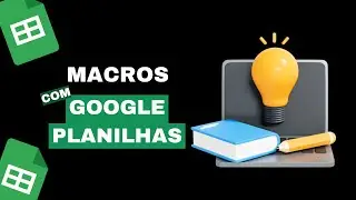 Macros no Google Planilhas: Automação Simples para Economizar Tempo