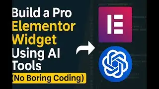 Build a Pro Elementor Widget Using AI Tools (No Boring Coding!)
