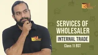 Services of Wholesaler | Internal Trade | Class 11 Business Studies | Explained Simply