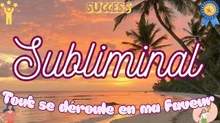 SUBLIMINAL - ✨TOUT SE DÉROULE EN MA FAVEUR✨(UNE SEULE AFFIRMATION) - (21/31)