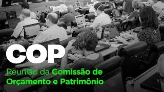 176&ordf; Sess&atilde;o Ordin&aacute;ria  da Comiss&atilde;o de Or&ccedil;amento e Patrim&ocirc;nio - COP 22/05/2025 - 14h30