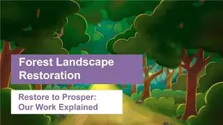 Restore to Prosper &ndash; Promoting Forest Landscape Restoration