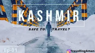Kashmir travel vlog 2021 | is it safe to travel kashmir?