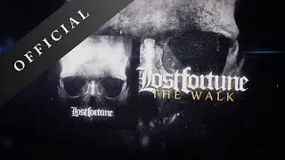 LOST FORTUNE - The Walk (OFFICIAL VIDEO)