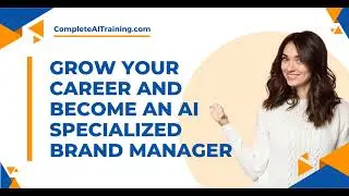 Grow your career and become an AI Specialized Brand Manager