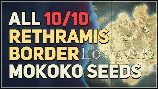 All 10 Rethramis Border Mokoko Seed Locations Lost Ark