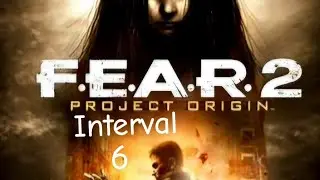 F.E.A.R 2:  Project Origin. Interval 6