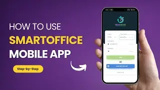 How to Use SmartOffice Mobile App | Step-by-Step Guide | HRMS On-the-Go