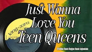 Teen Queens – Just Wanna Love You (Lovers Rock Reggae Legendado)
