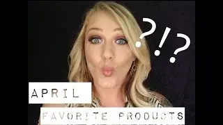 April Favorites 2016| Erica Howe
