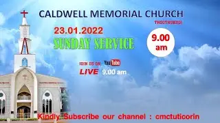 CSI - TND  | Caldwell Memorial Church | Thoothukudi | LOCKDOWN | SUNDAY SERVICE | 23.01.2022 | 9AM