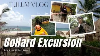 Polo Gibson/GoHard Birthday Excursion : Tulum