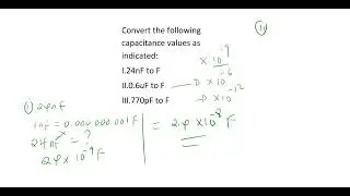 27. Convert the following capacitance values as indicated:I.24nF to F  II.0.6uF to F  III.770pF to F