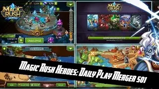 Magic Rush Heroes: Daily play (06.08.16) Merger 501